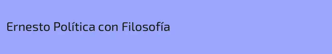 Ernesto Política con Filosofía